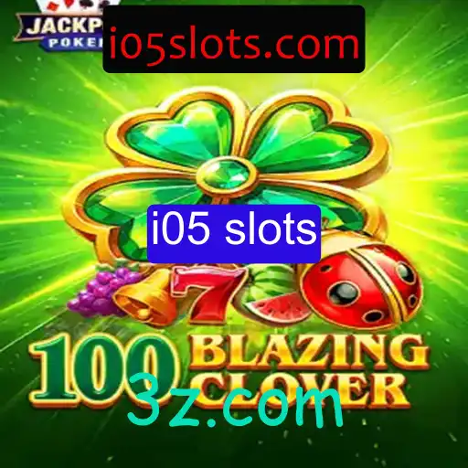 Descubra o Excitante Mundo de 100BlazingClover: Inovação e Diversão em i05 Slots